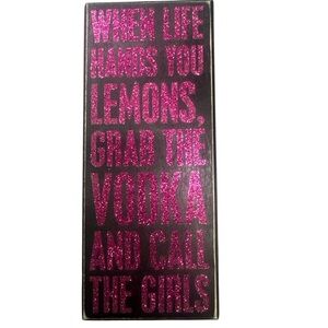 When Life Hands You Lemons Grab The Vodka Plaque
